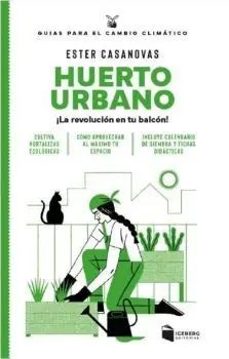 huerto urbano. ¡la revolucion en tu balcon!-ester casanovas-9788412954616
