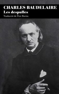 les despulles-charles baudelaire-pere rovira-9788413034416
