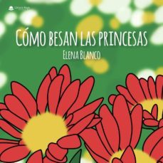 como besan las princesas-elena blanco-9788413041216