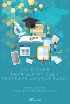 222 claves para ser un buen profesor universitario. (ebook)-ana cristina; jaramillo, mario mingorance arnaiz-9788413246116