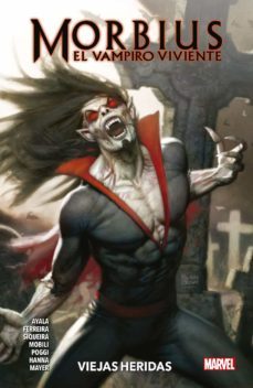 morbius 1. el vampiro viviente. viejas heridas-marcelo ferreira-vita ayala-9788413345116