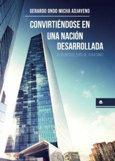 convirtiéndose en una nación desarrollada. el secreto del éxito de las naciones.-9788413389516