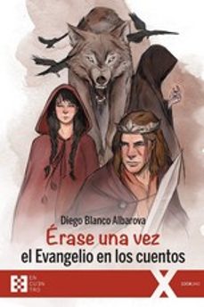 erase una vez el evangelio en los cuentos-diego blanco-9788413390116