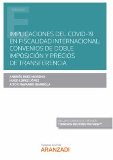 implicaciones del covid-19 en fiscalidad internacional:convenios de doble imposicion y precios de transferencia-9788413461816