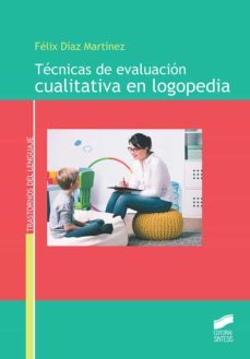 tecnicas de evaluacion cualitativa en logopedia (ebook)-felix diaz martinez-9788413575216