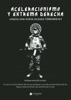 aceleracionismo y extrema derecha-enrique arias gil-9788413748016