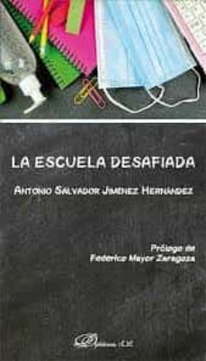 la escuela desafiada-antonio salvador jimenez hernandez-9788413777016
