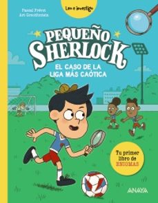 pequeño sherlock: el caso de la liga más caótica-pascal prevot-9788414359716