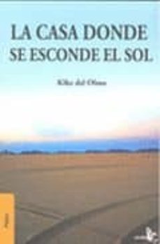 la casa donde se esconde el sol-kike del olmo-9788415009016