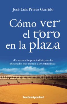 como ver el toro en la plaza-jose luis prieto garrido-9788415139416