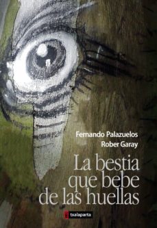 la bestia que bebe de las huellas-9788415313816