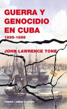 guerra y genocidio en cuba (ebook)-john lawrence tone-9788415427216