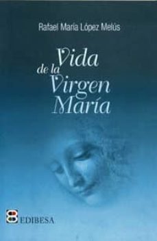 vida de la virgen maria-rafael m lopez melus-9788415662716