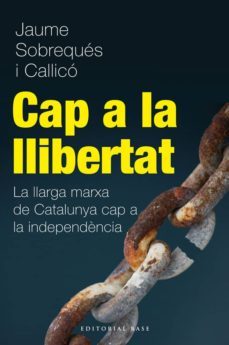 cap a la llibertat-jaume sobreques i callico-9788415711216