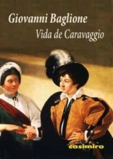 vida de caravaggio-giovanni baglione-9788415715016