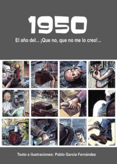 1950. el año del... aque no, que no me lo creo!...-9788415749516