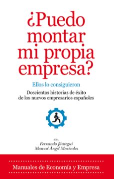 ¿puedo montar mi propia empresa?: ellos lo consiguieron-fernando jauregui-9788415828716