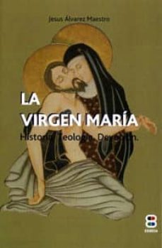 virgen maria. historia. teologia. devocion-9788415915416