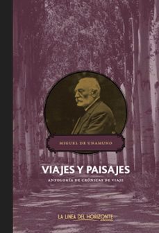 viajes y paisajes: antologia de cronicas de viaje-miguel de unamuno-9788415958116
