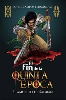 el fin de la quinta epoca (i el amuleto de sagran)-9788415976516
