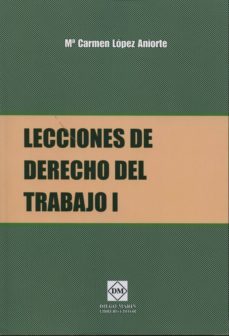 lecciones de derecho del trabajo i-mª carmen lopez aniorte-9788416043316