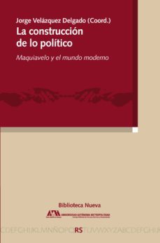 la construccion de lo politico-jorge velazquez delgado-9788416345816