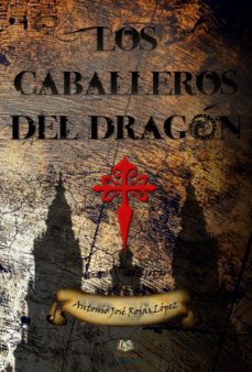 los caballeros del dragon (ebook)-antonio jose rojas lopez-9788416366316