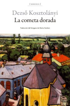 la cometa dorada-dezso kosztolanyi-9788416461516