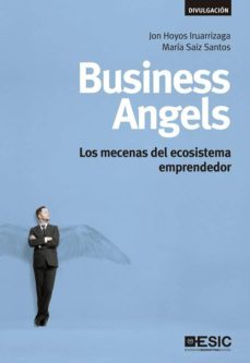 business angels. los mecenas del ecosistema emprendedor (ebook)-jon hoyos iruarrizaga-maria saiz santos-9788416462216