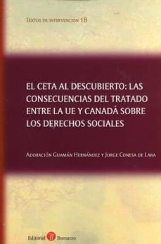 el ceta al descubierto: las consecuencias del tratado entre la ue y canada sobre los derechos sociales-9788416608416