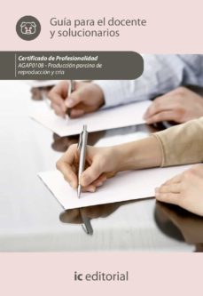 (i.b.d.) agap0108 produccion porcina de reproduccion y cria. guia para el docente y solucionarios-9788416629916