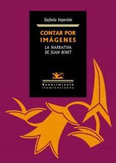 contar por imagenes: la narrativa de juan benet-stefania imperiale-9788416685516