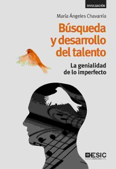 busqueda y desarrollo del talento: la genialidad de lo imperfecto-9788416701216