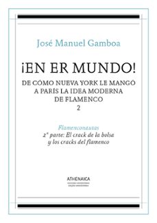 ¡en er mundo! de como nueva york le mango a paris la idea moderna de flamenco 2 (ebook)-jose manuel gamboa-9788416770816