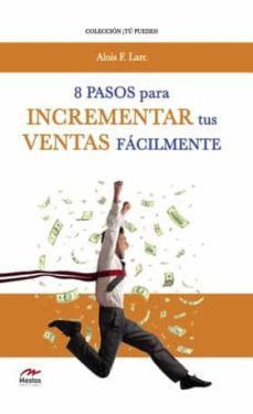 ocho pasos para incrementar tus ventas facilmente-alois larc-9788416775316