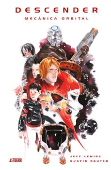 descender 4: mecanica orbital-jeff lemire-dustin nguyen-9788416880416
