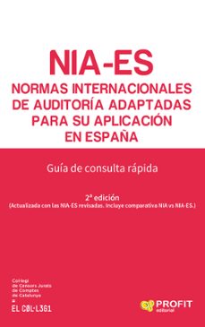 nia-es: normas internacionales de auditoria adaptadas para su aplicacion en españa: guia de consulta rapida (2ª ed.)-9788416904716