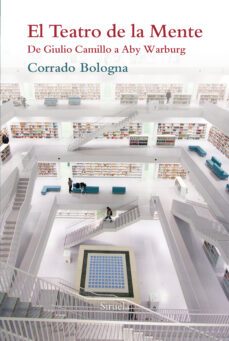 el teatro de la mente: de giulio camillo a aby warburg-corrado bologna-9788417151416