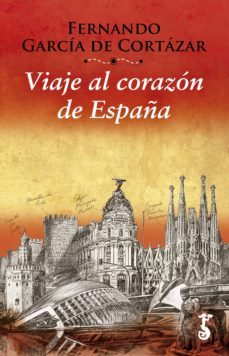 viaje al corazon de españa (ebook)-fernando garcia de cortazar-9788417241216