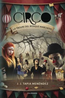 (i.b.d.) circo: la troupe del bosque marchito-j.j. tapia menendez-9788417335816