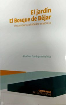 jardin, el el bosque de bejar. una propuesta simbolico-masonica-abraham dominguez belloso-9788417387716