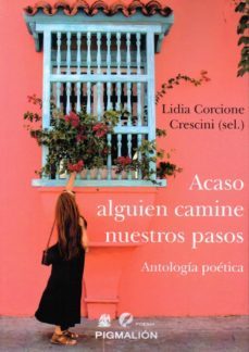 acaso alguien camine nuestros pasos-lidia corcione crescini-9788417397616
