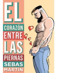 el corazon entre las piernas-sebas martin-9788417442316