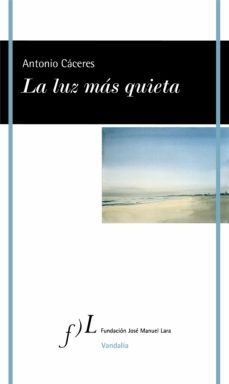 la luz mas quieta (ebook)-antonio caceres-9788417453916