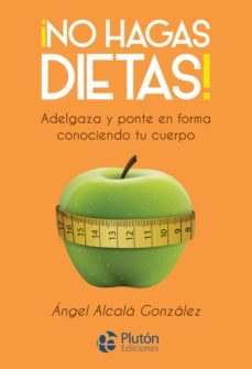 ¡no hagas dietas! (ebook)-angel alcala-9788417477516