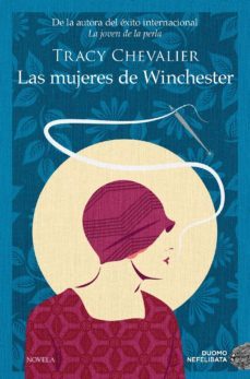 las mujeres de winchester-tracy chevalier-9788417761516