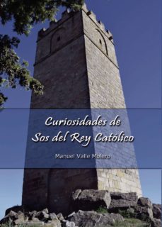curiosidades de sos del rey católico-manuel valle molero-9788417848316