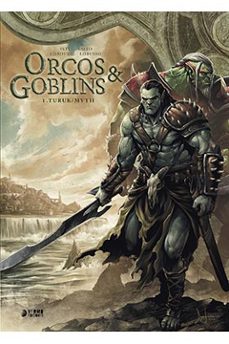 orcos y goblins integral 1 turuk/myth-jean luc istin-sylvain cordurie-9788417957216