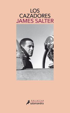 los cazadores-james salter-9788418107016