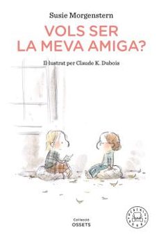 vols ser la meva amiga?-susie morgenstern-9788418187216